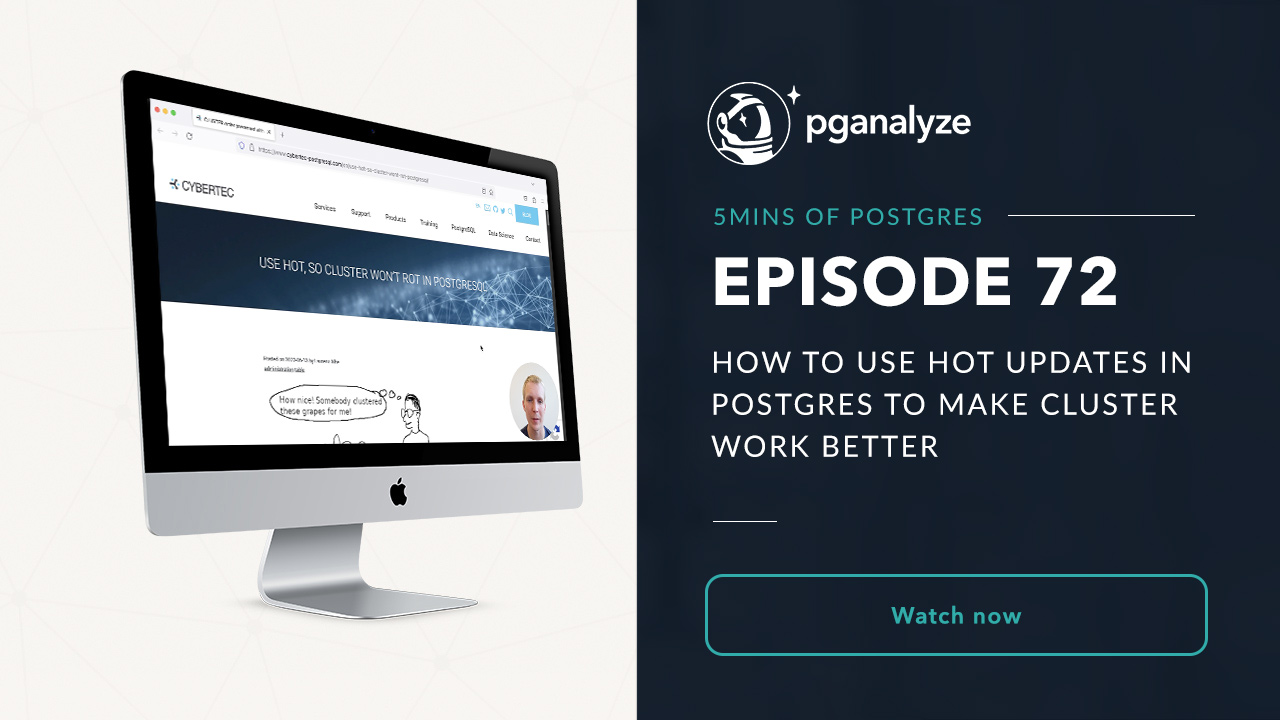 How to use HOT Updates in Postgres to make CLUSTER work better