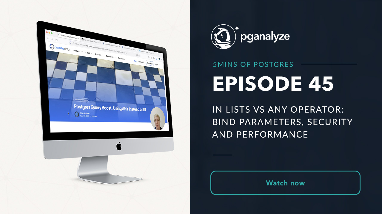 Postgres Any PostgreSQL ANY vs IN lists: Bind parameters and performance