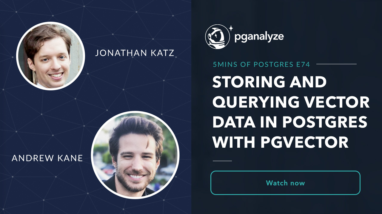 Storing and querying vector data in Postgres with pgvector