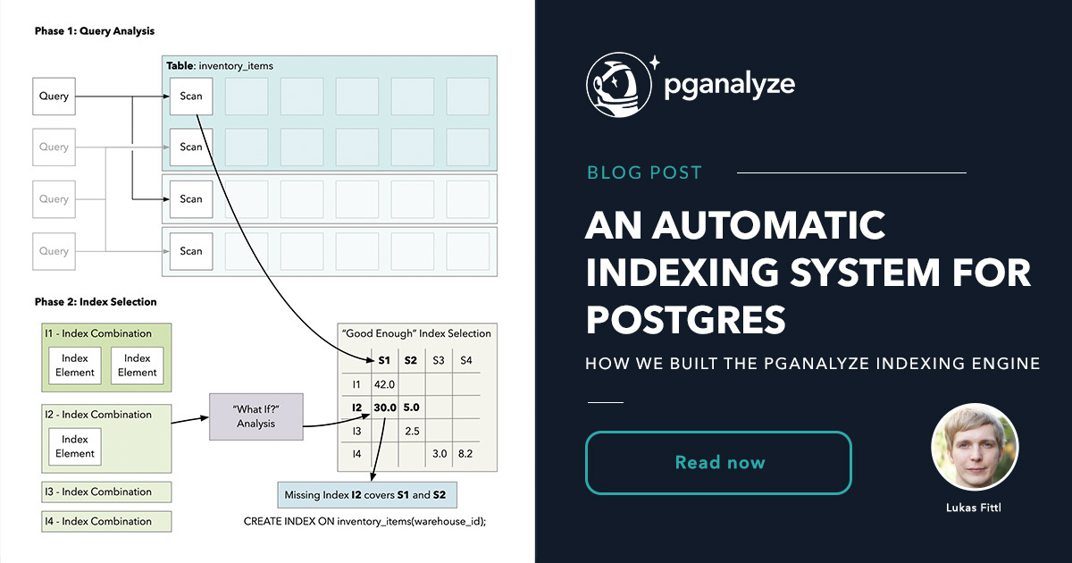 An automatic indexing system for Postgres: How we built the pganalyze ...