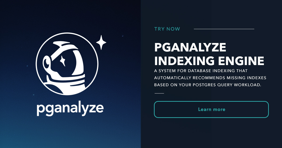 pganalyze Indexing Engine: An automatic indexing system for Postgres