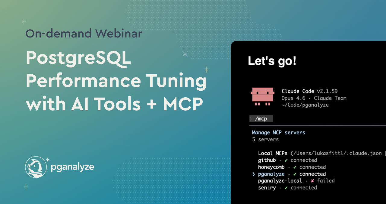 Webinar: Tuning Postgres Safely with AI tools & MCP Servers · pganalyze