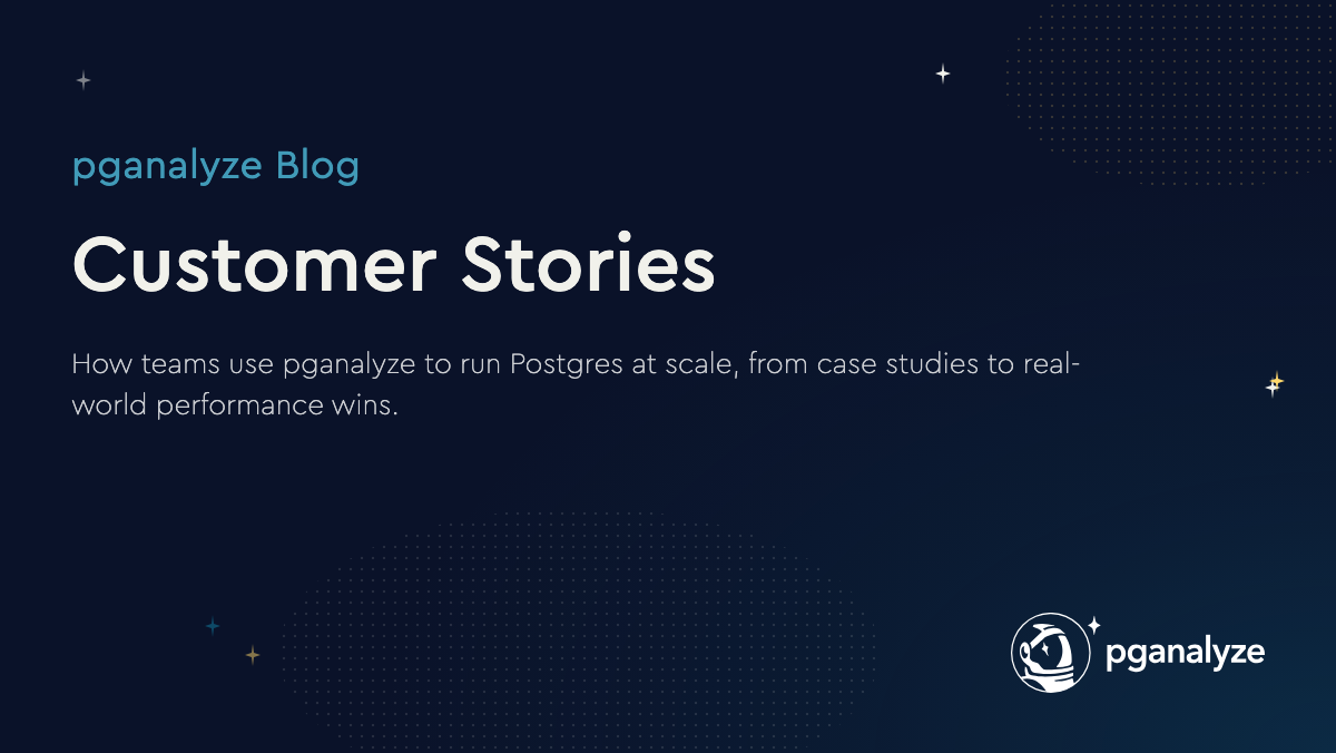 Customer Stories · pganalyze blog