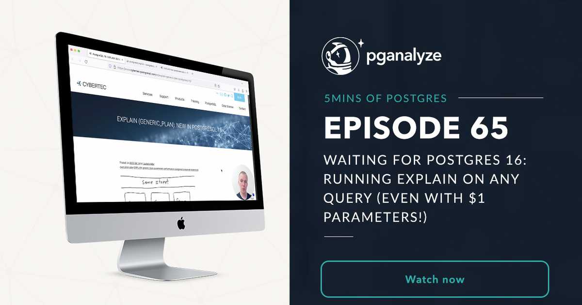 postgres-16-running-explain-on-any-query-even-with-1-parameters