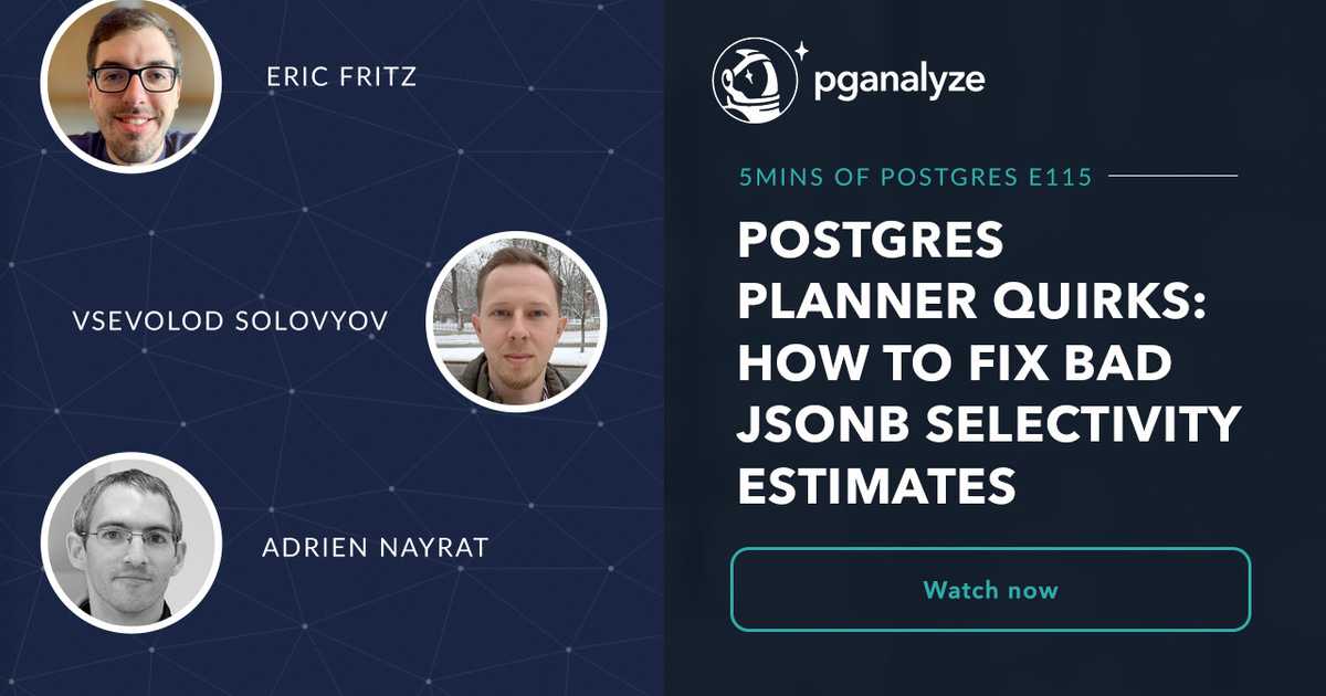 Postgres planner quirks how to fix bad jsonb selectivity estimates