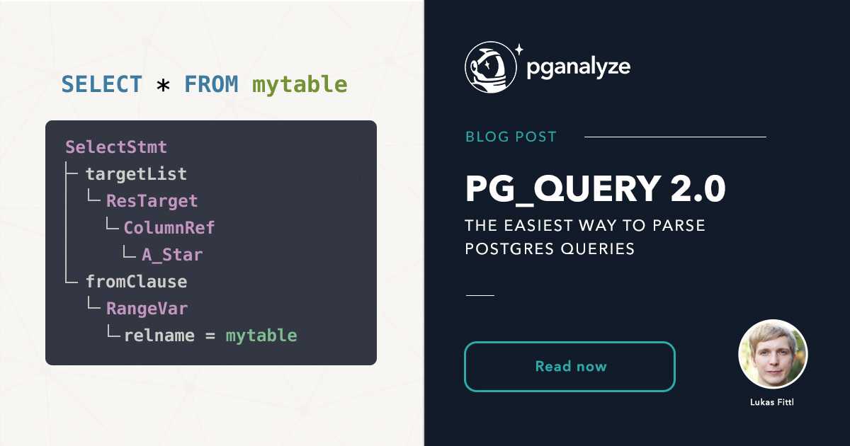 introducing-pg-query-2-0-the-easiest-way-to-parse-postgres-queries